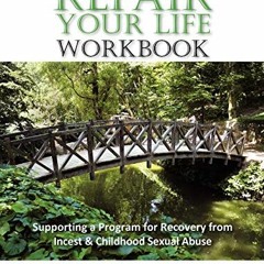 VIEW KINDLE PDF EBOOK EPUB REPAIR Your Life Workbook: Supporting a Program of Recover