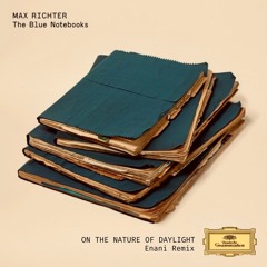 Max Richter - On The Nature Of Daylight (Enani Remix)
