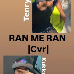 Ran me Ran cvr by kukkun pwipwi ft Tenry
