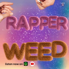 Litty Threads Podcast: EP 9 Rapper Weed
