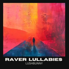 Raver Lullabies
