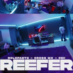 Reefer Ft. Cei! & Cross MX (Prod me)