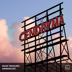 Music Treasures Airwaves 067 - Cendryma