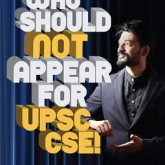 Read Book Who Should Not Appear for UPSC CSE! : Revealing Important Details to Make that