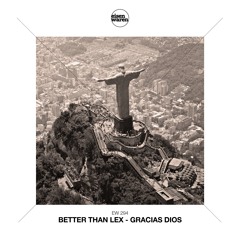 EW 294 Better Than Lex - Gracias Dios (Extended Mix) Snippet