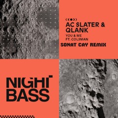 AC Slater, Qlank, Col3man - You and Me (Sonat Cay Remix)