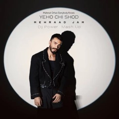 Mehrad Jam - Yeho Chi Shod ( mahmut orhan everybody knows) Dj Power Mash Up.mp3