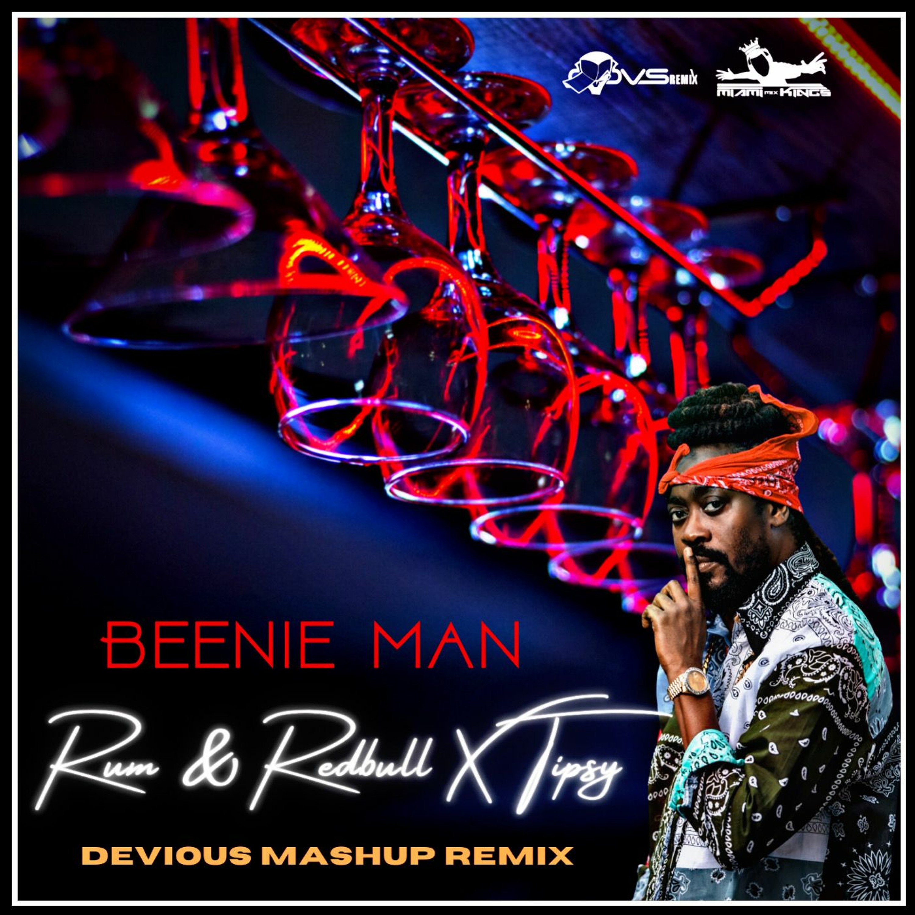 Beenie Man - Rum & Redbull X Tipsy (Devious Mashup Remix) episode artwork