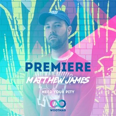 [Premiere] matthew james - Need Your Pity [UD Records]
