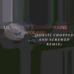 Lil Yachty X Duwap Kaine - Poland (8or5ti Chopped And Screwed Remix) #SLOWED #RARE