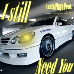 I still need you (BASSLINE/HOUSE/ORGAN)