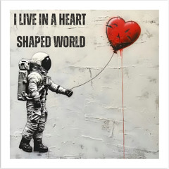 I LIVE IN A HEART SHAPED WORLD