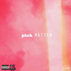 Pink Matter [Remix]
