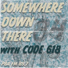 Somewhere Down There on PBA FM 89.7 #84 - 31/12/20 - with Code 618