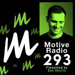 Motive Radio 293 - Presented by Ben Morris