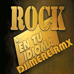 Dj Mere - Rock en Tu Idioma RMX