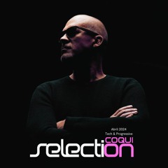 Coqui Selection - Tech & Progressive - Abril 2024