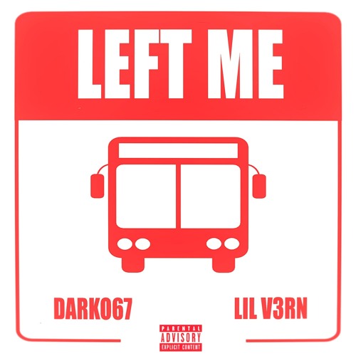 LEFT ME FT. LIL V3RN (@samtvmedia)