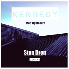 Kennedy,Matt Lightbourn - Stop Drop .