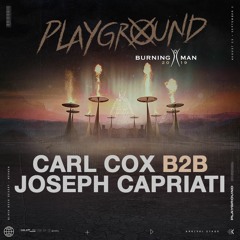 Carl Cox & Joseph Capriati B2B - Playground - Burning man 2019