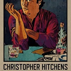 ( 99318 ) Christopher Hitchens: What He Got Right, How He Went Wrong, and Why He Still Matters by  B