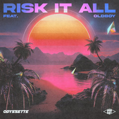 Risk It All (feat. Oldboy)