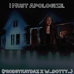 I Must Apologize #Jersey #JerseyClub [Feat. W_Dotty] [Slowed]