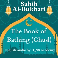 5 Sahih Bukhari The Book Of Bathing (Ghusl) Hadith English Audiobook