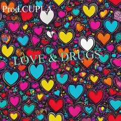 LOVE AND DRUGS(Prod.Cupla)