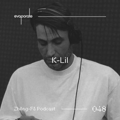 蒸發 Zhēng-Fā 048 : K-lil (DZ)
