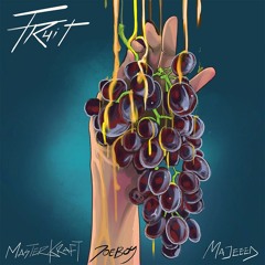 MASTERKRAFT X JOEBOY X MAJEEED - FRUIT