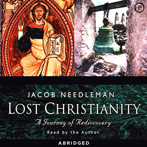 free EPUB 📑 Lost Christianity: A Journey of Rediscovery by  Jacob Needleman,Jacob Ne