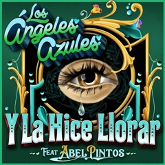 Y La Hice Llorar- Los Angeles  Azules Ft Abel Pintos (En Vivo)(Remix)