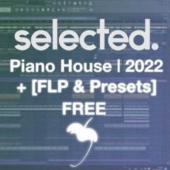 Piano House FLP Selected Style | 2022  (MK, SONNY FODERA, Joel Corry, KREAM) + [Presets] FREE