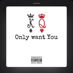 only want u