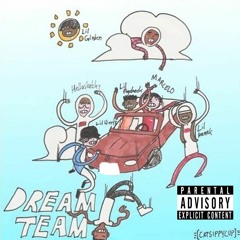 Dream Team ft. Hella Sketchy, Lil4, July, Glisten, Wintr, Paycheck, Kevin Kazi, Marcelo *ON SPOTIFY*