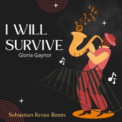 _Gloria Gaynor - I Will Survive (Sebastien Kross Remix)
