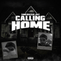 Smerkish Jay - Calling Home (Official Audio)