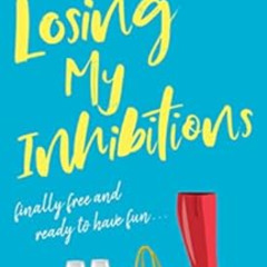 [READ] EBOOK 🖊️ Losing My Inhibitions: A Laugh-Out-Loud, Workplace Romantic Comedy W