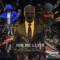 lil Dann x 1k Makk - how we living