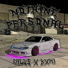 Nothing Personal (Calus X KXMI)