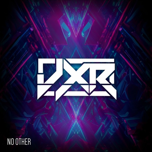 Stream JXR - No Other by JXR | Listen online for free on SoundCloud