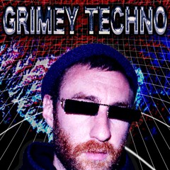 GRIMEY TECHNO