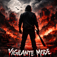 VIGILANTE MODE (Remastered)