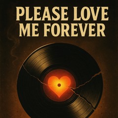 Please Love Me Forever