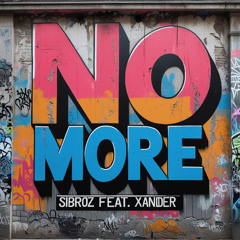No More - SiBroz feat Xander