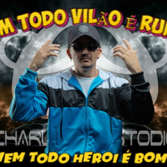 NEM TODO VILÃO É RUIM, NEM TODO HEROI É BOM  ( CHARLES CUSTODIO ) 2025