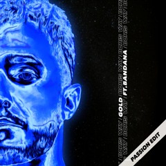 Gold (Passion Edit) [feat. BANDANA]