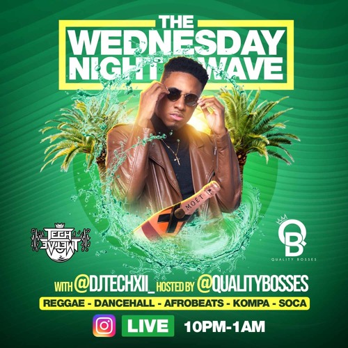 THE WEDNESDAY NIGHT WAVE TECHXII & THE QUALITY BOSSES 5-13
