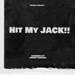 Bamzwrld - Hit My Jack Ft. Lmoney DontCap